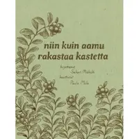 Mäkelä, Niin kuin aamu rakastaa kastetta