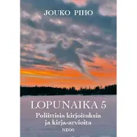 Piho, Lopunaika 5 - Poliittisia kirjoituksia ja kirja-arvioita