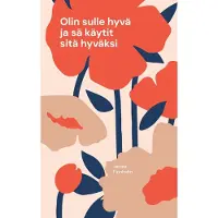 Finnholm, Olin sulle hyvä ja sä käytit sitä hyväksi