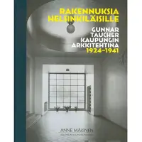 Mäkinen, Rakennuksia helsinkiläisille - Gunnar Taucher kaupungin arkkitehtina 1924-1941