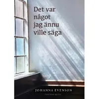Evenson, Det var något jag ännu ville säga