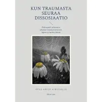 Lätti, Kun traumasta seuraa dissosiaatio - Polyvagaali-informoitu aikuinen traumatisoituneen lapsen ja nuoren tukena : Opas arjen aikuisille