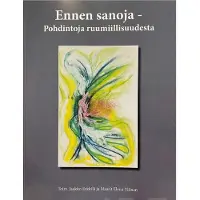Ennen sanoja - Pohdintoja ruumiillisuudesta