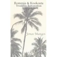 Mangos, Rommia & Kookosta - Trooppisia makumatkoja