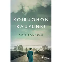 Saurula, Koiruohon kaupunki – Tšernobylin kätketty tarina