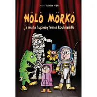 Mäki, Hölö Mörkö ja muita hupinäytelmiä koululaisille
