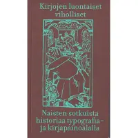Fanni, Kirjojen luontaiset viholliset - Naisten sotkuista historiaa typografia- ja kirjapainoalalla