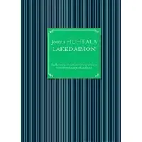 Huhtala, Lakedaimon - laulurunoja sodasta, työttömyydestä ja rakkaudesta