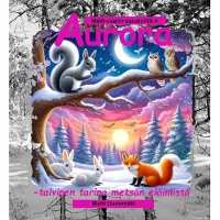 Uurinmäki, Aurora -talvinen tarina metsän eläimistä - Matti-vaarin satukontti 4