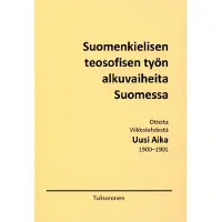 Kesävuori Jaakko/Kokoaja/Kirjoittaja, Suomenkielisen teosofisen työn alkuvaiheita Suomessa - Otteita viikkolehdestä Uusi Aika 1900-1901