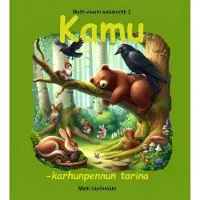 Uurinmäki, Kamu -karhunpennun tarina - Matti-vaarin satukontti 2
