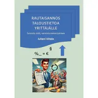 Viitala, Rautaisannos taloustietoa yrittäjälle - Tunnista riskit, varmista menestyminen