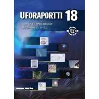 Uforaportti 18 - havaintotietokantaan saapuneet ufoilmoitukset nro 80-152