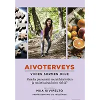 Kivipelto, Aivoterveys - Viiden sormen ohje: Kuinka pienennät muistihäiriöiden ja muistisairauksien riskiä