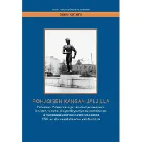 Sarviaho, Pohjoisen kansan jäljillä - Pohjoisen Pohjanmaan ja Länsipohjan suomenkielisen väestön alkuperäkysymys suomalaisessa ja ruotsalaisessa historiankirjoituksessa 1700-luvulta vuosituhannen vaih