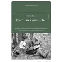 Pilke, Etulinjan kynämiehet - suomalaisen sotakirjallisuuden kustantaminen ja ennakkosensuuri kirjojen julkaisutoiminnan sääntelijänä 1939-1944