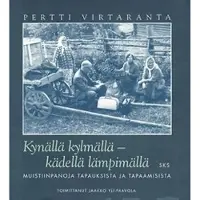 Virtaranta, Kynällä kylmällä - kädellä lämpimällä