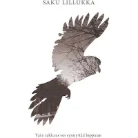 Lillukka, Vain rakkaus voi synnyttää loppuun - Runoja