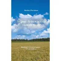 Parviainen, Terveen järjen käsikirja hulluille ajoille. - Elämänopas syntymästä hautaan - ja haudan jälkeen
