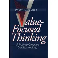 Value-Focused Thinking - A Path to Creative Decisionmaking