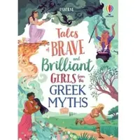 Usborne Tales of Brave and Brilliant Girls from the Greek Myths