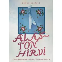 Alatalo, Alaston hirvi - Tornionlaaksolaisen Huumorin Tutkimuslaitoksessa : Episodiromaani
