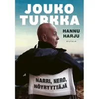 Harju, Jouko Turkka. Narri, nero, nöyryyttäjä