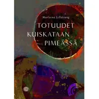 Lillstrang, Totuudet kuiskataan pimeässä