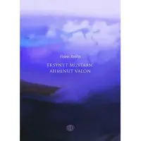 Roihu, Eksynyt mustaan, ahminut valon