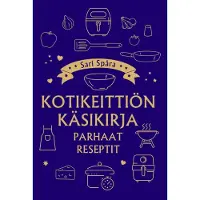 Kotikeittiön käsikirja - Parhaat reseptit