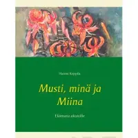 Koppila, Musti, minä ja Miina - Eläinsatu aikuisille
