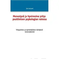 Uusiautti, Menestyvä ja hyvinvoiva yritys positiivisen psykologian valossa - Yritysjohdon ja työntekijöiden käsityksiä menestyksestä