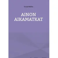 Rokka, Ainon Aikamatkat
