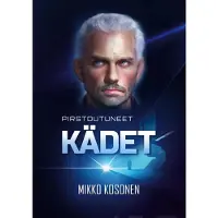 Kosonen, Pirstoutuneet Kädet