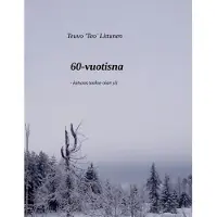 Littunen, 60-vuotisna - -katsaus taakse olan yli