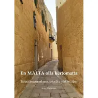 Kelasma, En MALTA olla kertomatta - Tarina lomamatkasta, joka jätti pitkän jäljen
