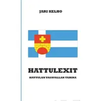 Kelho, HATTULEXIT - Hattulan Tasavallan tarina