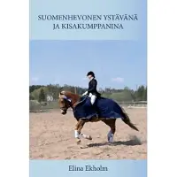 Ekholm, Suomenhevonen ystävänä ja kisakumppanina