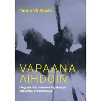 Yli-Rajala, Vapaana vihdoin - Blogissa Hoo moilasen kirjakaappi julkaistuja proosalastuja