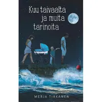 Tirkanen, Kuu taivaalta ja muita tarinoita