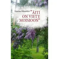 Männikkö, "Äiti on viety Moisioon"