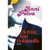 Polva, Elettiin kotirintamalla - Lehtiä päiväkirjastani