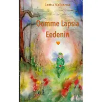 Valkama, Oomme Lapsia Eedenin