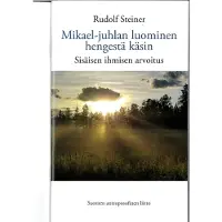 Steiner, Mikael-juhlan luominen hengestä käsin - Sisäisen ihmisen arvoitus