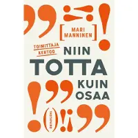 Manninen, Toimittaja kertoo niin totta kuin osaa