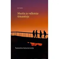 Valjakka, Mustia ja valkoisia timantteja - Fantastisia fantasiarunoja