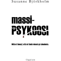 Björkholm, Massipsykoosi - Mitä et tiennyt, että et tiedä rahasta ja taloudesta.