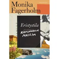 Fagerholm, Eristystila - Kapinoivia naisia