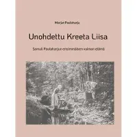 Paulaharju, Unohdettu Kreeta Liisa - Samuli Paulaharjun ensimmäisen vaimon elämä