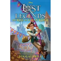 Disney Publishing Worldwide Lost Legends: The Rise of Flynn Rider